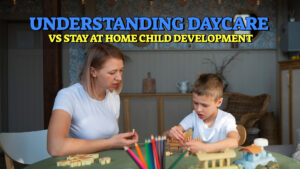 daycare vs stay at home child development